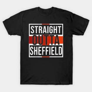 Straight Outta Sheffield - Gift for England From Sheffield T-Shirt